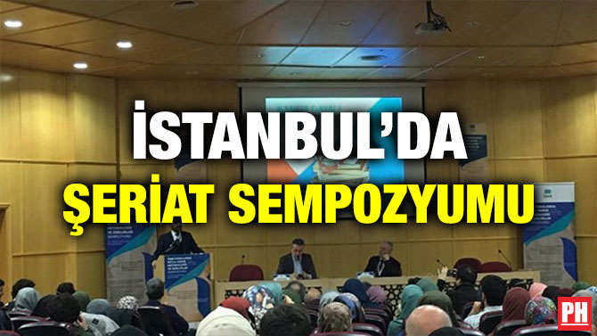 İSTANBUL’DA ŞERİAT SEMPOZYUMU