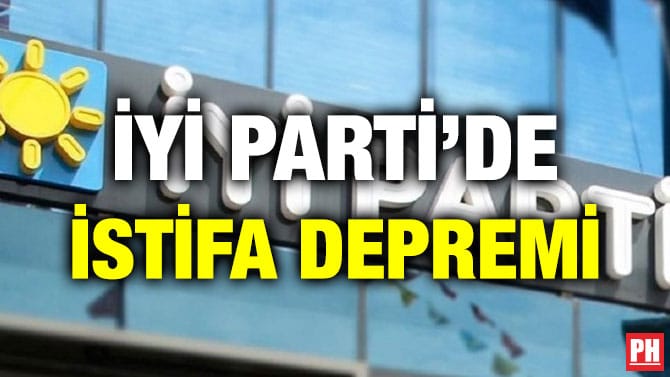 İYİ PARTİ’DE İSTİFA DEPREMİ