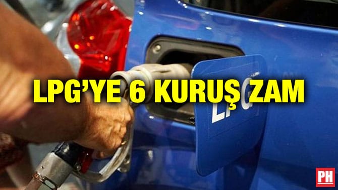 LPG’YE 6 KURUŞ ZAM