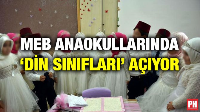 MEB ANAOKULLARINDA ‘DİN SINIFLARI’ AÇIYOR
