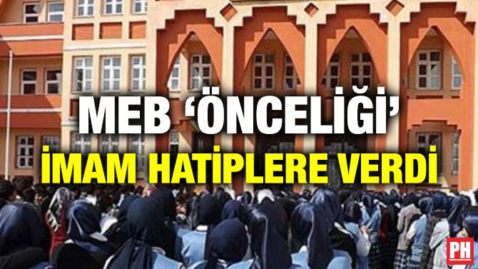 MEB ‘ÖNCELİĞİ’ İMAM HATİPLERE VERDİ