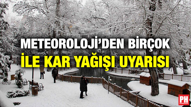 METEOROLOJİ’DEN BİRÇOK İLE KAR YAĞIŞI UYARISI