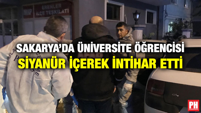 SAKARYA’DA ÜNİVERSİTE ÖĞRENCİSİ SİYANÜR İÇEREK İNTİHAR ETTİ