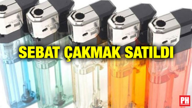 SEBAT ÇAKMAK SATILDI