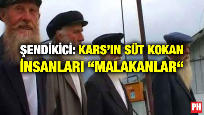 ŞENDİKİCİ: KARS’IN SÜT KOKAN İNSANLARI “MALAKANLAR“  
