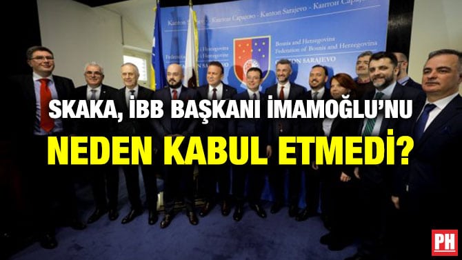 SKAKA, İBB BAŞKANI İMAMOĞLU’NU NEDEN KABUL ETMEDİ?