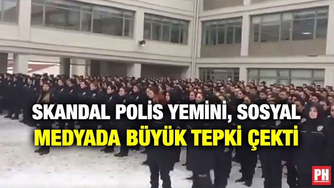 SKANDAL POLİS YEMİNİ, SOSYAL MEDYADA BÜYÜK TEPKİ ÇEKTİ