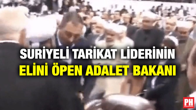 SURİYELİ TARİKAT LİDERİNİN ELİNİ ÖPEN ADALET BAKANI