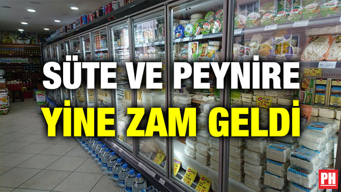 SÜTE VE PEYNİRE YİNE ZAM GELDİ