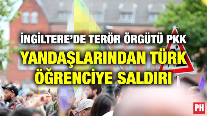 İNGİLTERE’DE TERÖR ÖRGÜTÜ PKK YANDAŞLARINDAN TÜRK ÖĞRENCİYE SALDIRI