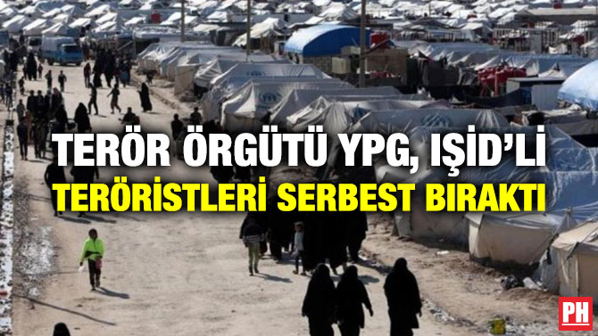 TERÖR ÖRGÜTÜ YPG, IŞİD’Lİ TERÖRİSTLERİ SERBEST BIRAKTI