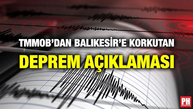 TMMOB’DAN BALIKESİR’E KORKUTAN DEPREM AÇIKLAMASI
