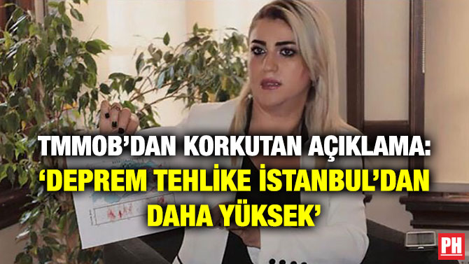 TMMOB’DAN KORKUTAN AÇIKLAMA: ‘DEPREM TEHLİKE İSTANBUL’DAN DAHA YÜKSEK’