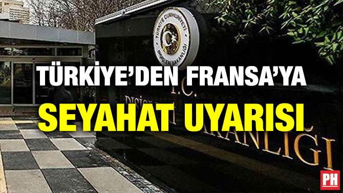 TÜRKİYE’DEN FRANSA’YA SEYAHAT UYARISI
