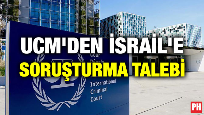 UCM’DEN İSRAİL’E SORUŞTURMA TALEBİ
