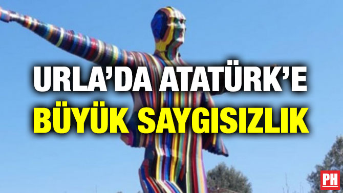 URLA’DA ATATÜRK’E BÜYÜK SAYGISIZLIK