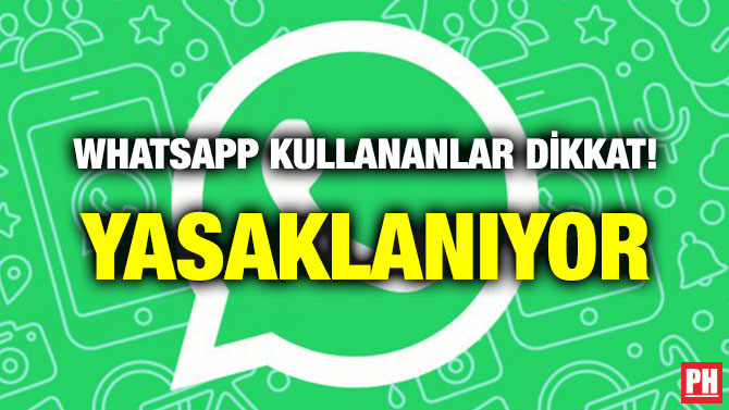 WHATSAPP KULLANANLAR DİKKAT! YASAKLANIYOR