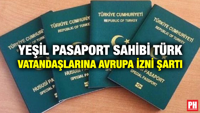YEŞİL PASAPORT SAHİBİ TÜRK VATANDAŞLARINA AVRUPA İZNİ ŞARTI