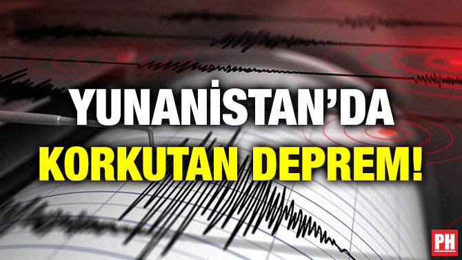 Yunanistan’da Korkutan Deprem!