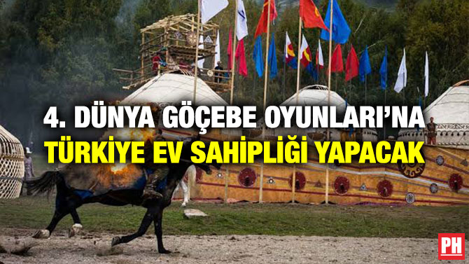 4. DÜNYA GÖÇEBE OYUNLARI’NA TÜRKİYE EV SAHİPLİĞİ YAPACAK