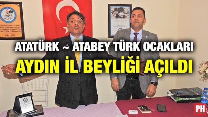 ATATÜRK ~ ATABEY TÜRK OCAKLARI AYDIN İL BEYLİĞİ AÇILDI