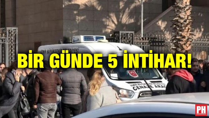 BİR GÜNDE 5 İNTİHAR!