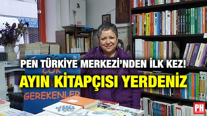 PEN TÜRKİYE MERKEZİ’NDEN İLK KEZ! AYIN KİTAPÇISI YERDENİZ