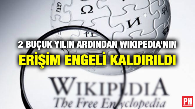 2 BUÇUK YILIN ARDINDAN WIKIPEDIA’NIN ERİŞİM ENGELİ KALDIRILDI