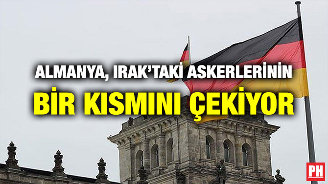 ALMANYA, IRAK’TAKİ ASKERLERİNİN BİR KISMINI ÇEKİYOR