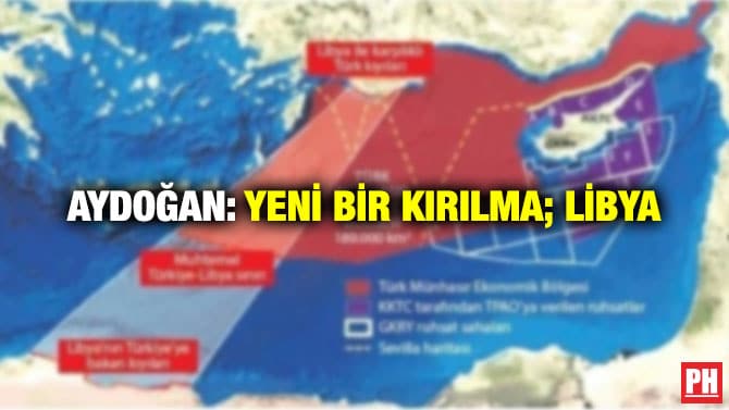 AYDOĞAN: YENİ BİR KIRILMA; LİBYA