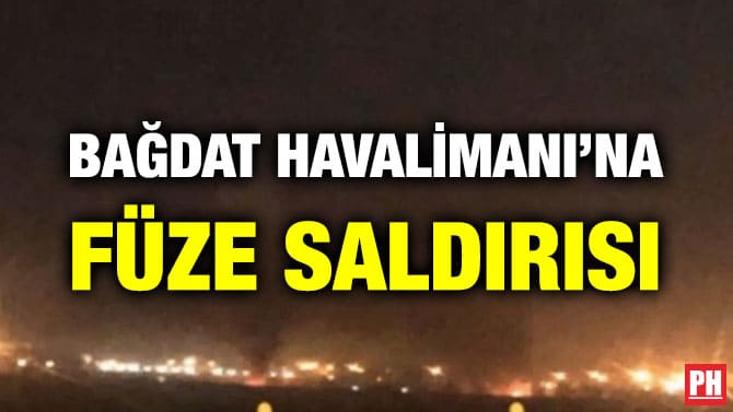 BAĞDAT HAVALİMANI’NA FÜZE SALDIRISI