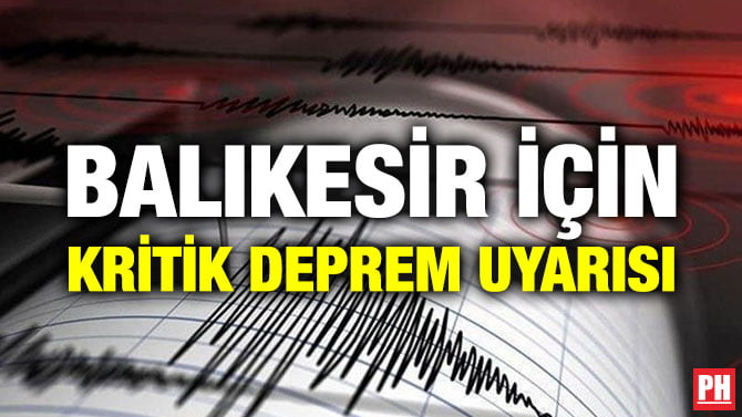 BALIKESİR İÇİN KRİTİK DEPREM UYARISI