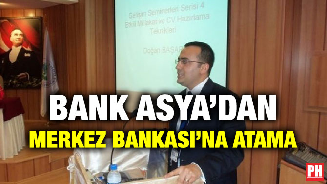BANK ASYA’DAN MERKEZ BANKASI’NA ATAMA