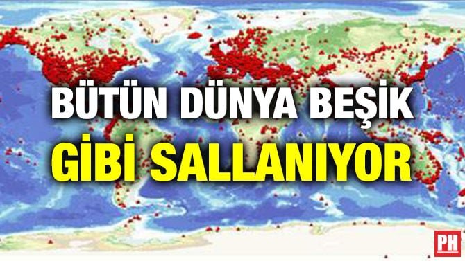 BÜTÜN DÜNYA BEŞİK GİBİ SALLANIYOR