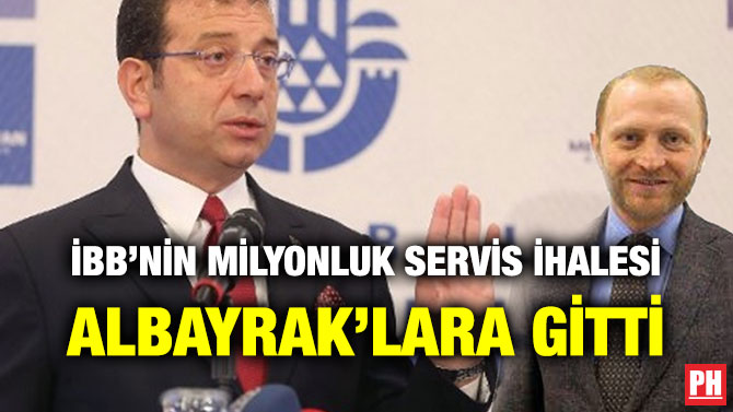 İBB’NİN MİLYONLUK SERVİS İHALESİ ALBAYRAK’LARA GİTTİ