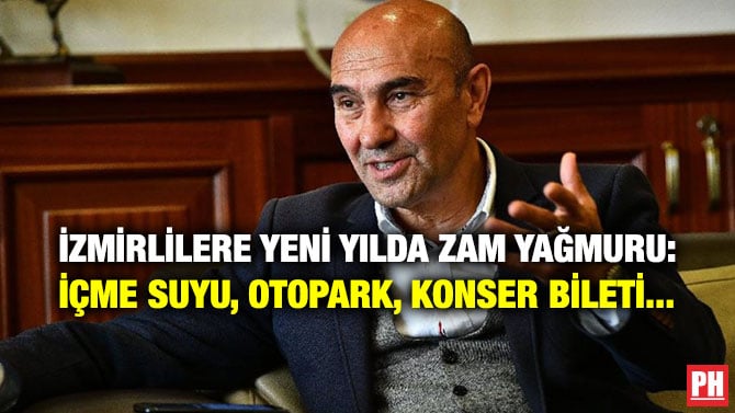 İZMİRLİLERE YENİ YILDA ZAM YAĞMURU: İÇME SUYU, OTOPARK, KONSER BİLETİ…