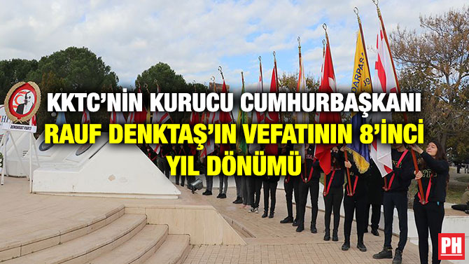 KKTC’NİN KURUCU CUMHURBAŞKANI RAUF DENKTAŞ’IN VEFATININ 8’İNCİ YIL DÖNÜMÜ