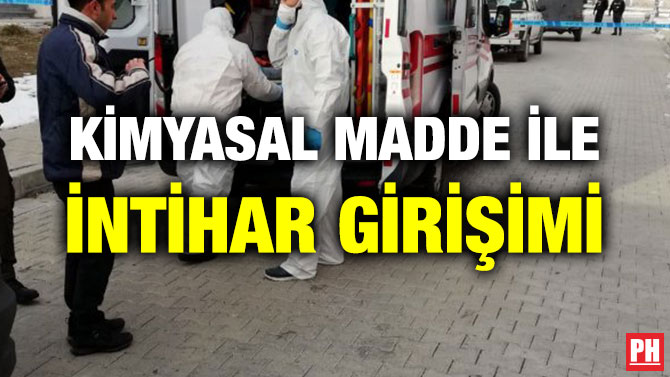 KİMYASAL MADDE İLE İNTİHAR GİRİŞİMİ