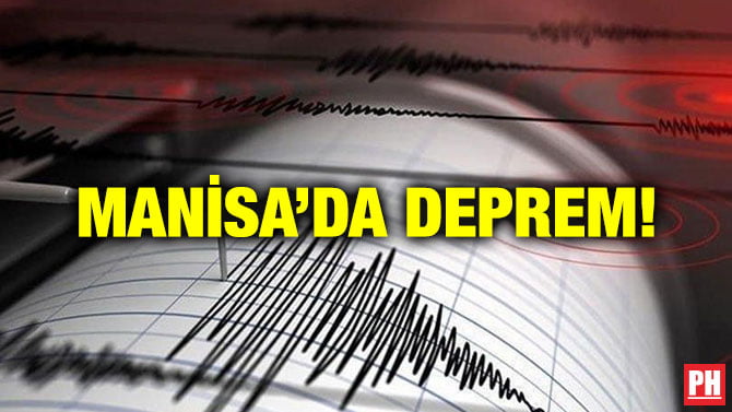 MANİSA’DA DEPREM!