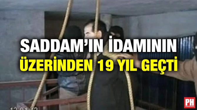 SADDAM’IN İDAMININ ÜZERİNDEN 19 YIL GEÇTİ