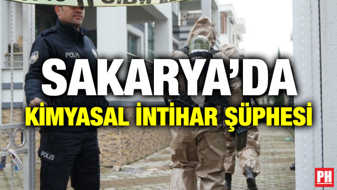 SAKARYA’DA KİMYASAL İNTİHAR ŞÜPHESİ