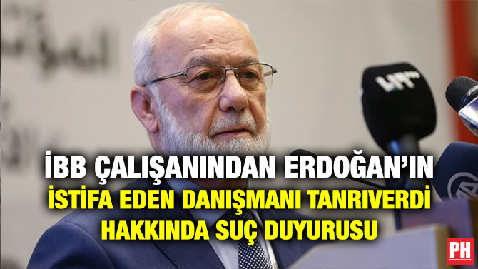İBB ÇALIŞANINDAN ERDOĞAN’IN İSTİFA EDEN DANIŞMANI TANRIVERDİ HAKKINDA SUÇ DUYURUSU