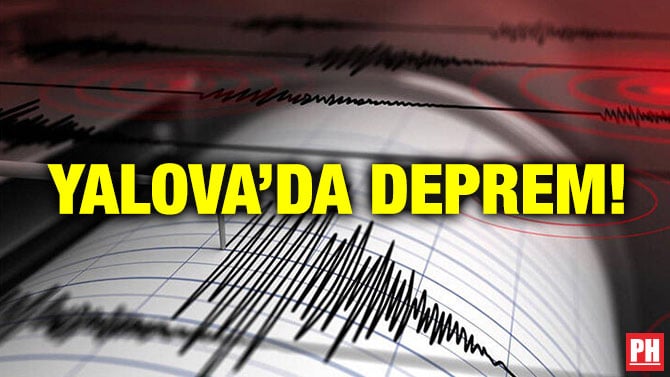 YALOVA’DA DEPREM!