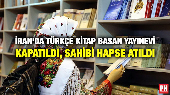 İRAN’DA TÜRKÇE KİTAP BASAN YAYINEVİ KAPATILDI, SAHİBİ HAPSE ATILDI