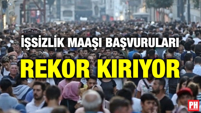 İŞSİZLİK MAAŞI BAŞVURULARI REKOR KIRIYOR