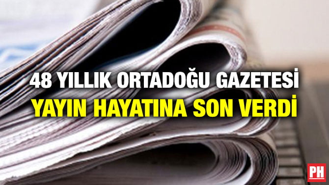 48 YILLIK ORTADOĞU GAZETESİ YAYIN HAYATINA SON VERDİ