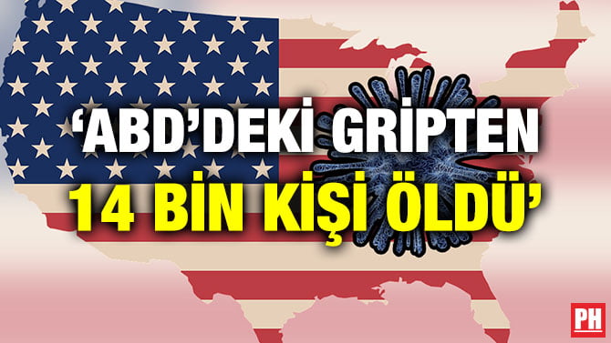 ‘ABD’DEKİ GRİPTEN 14 BİN KİŞİ ÖLDÜ’