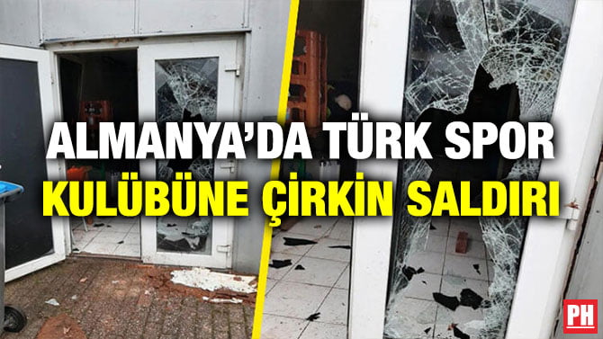 ALMANYA’DA TÜRK SPOR KULÜBÜNE ÇİRKİN SALDIRI