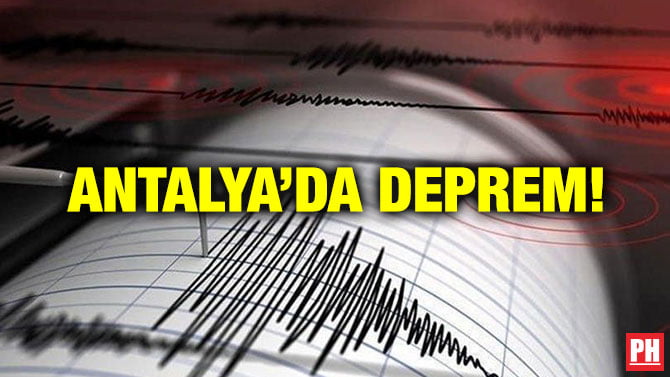 ANTALYA’DA DEPREM!