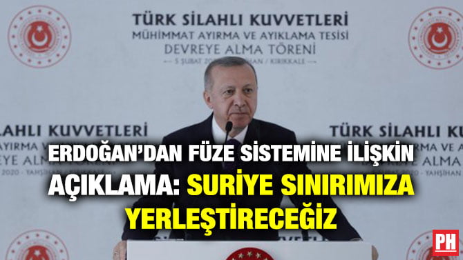 ERDOĞAN’DAN FÜZE SİSTEMİNE İLİŞKİN AÇIKLAMA: SURİYE SINIRIMIZA YERLEŞTİRECEĞİZ